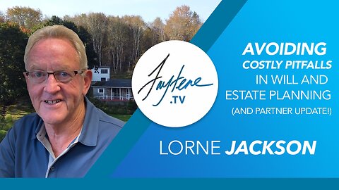 Special Partners Update & Planning For Your Legacy with Lorne Jackson