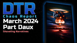 DTR Chaos Report Mar 2024 Part Daux