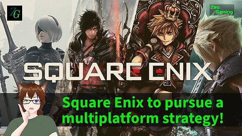 Square Enix to pursue a multiplatform strategy!