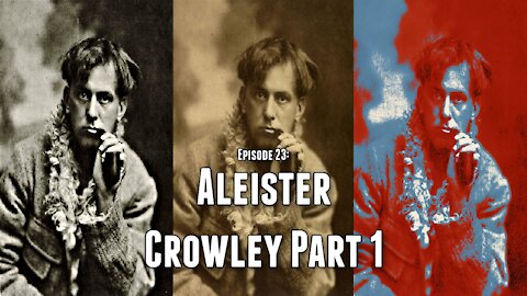 Episode 23: Aleister Crowley