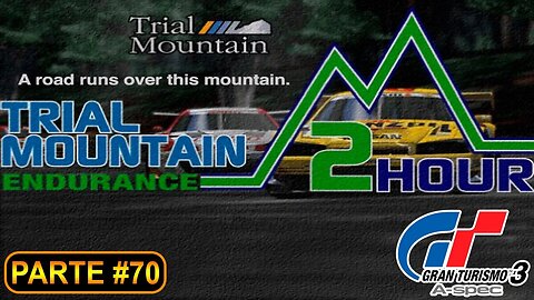 [PS2] - Gran Turismo 3 - GT Mode - [Parte 70 - Endurance - Trial Mountain Endurance Event] - 100%