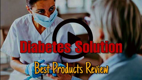 Daibetes Solution Best Products Review-Daibetes Freedom Products-Daibetes Medicine- Best Products