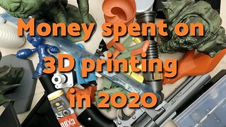 How much does 3D Printing cost? All my 2020 expenses.