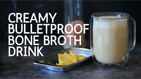 Creamy Bulletproof Bone Broth Drink | Low Carb | Keto