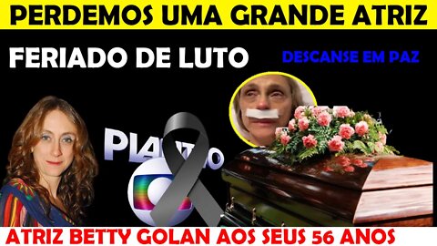 FERIADO DE LUTO..ELA ACABOU DE MORRER QUERIDA ATRIZ DA GLOBO BETTY GOFMAN ESTAVA HOSPITALIZADA