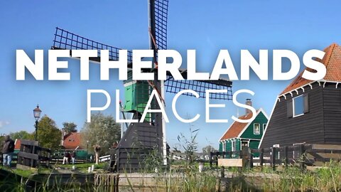10 Best Places to Visit in the Netherlands - Travel Video - 4K