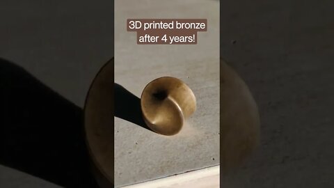 3D printed bronze after 4 years! 🤎