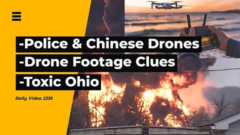 Police Chinese Drone Fleets, Citizen Drone Footage Evidence, Ohio Toxic Train Explosion