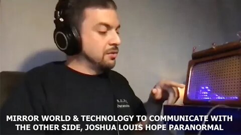 The Mirror World & Technology for Communication with the Other Side, Joshua Louis