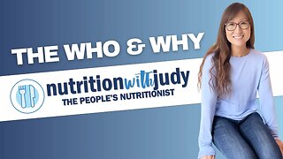 Who, What, and Why of Nutrition with Judy