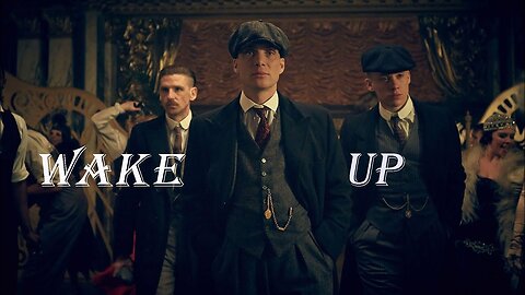 Wake Up! - MoonDiety || Shelby Brothers - Peaky Blinders Edit ||