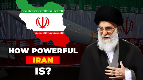 How Powerful Iran Is? 2024