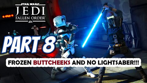 STAR WARS Jedi: Fallen Order PC Playthrough Part 08: Frozen Butt Cheeks And No Light Saber!