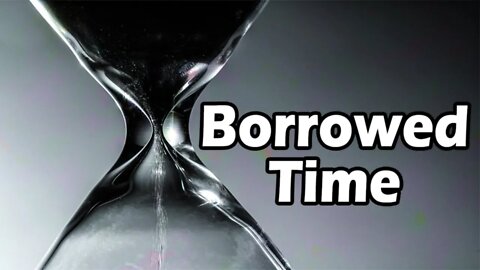 Borrowed Time