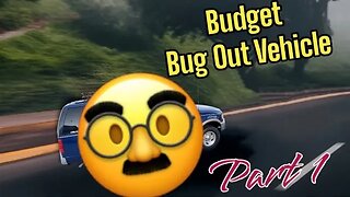 Budget Bug Out Vehicle Project | Part 1