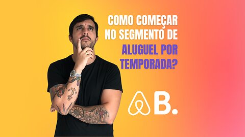 Como começar no segmento de ALUGUEL POR TEMPORADA