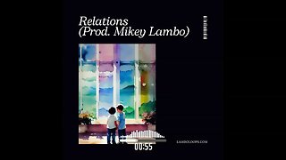 Relations ~ Chill Lofi Type Beat (Prod. Mikey Lambo)