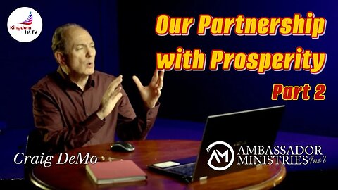 Our Partnership With Prosperity Part 2 (The Ambassador with Craig DeMo)