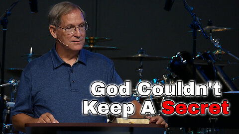 "God Couldn't Keep A Secret" - Ephesians #6