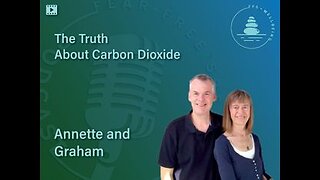 The Truth About Carbon Dioxide | Annette and Graham Henry