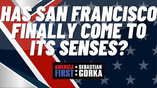 Has San Francisco finally come to its senses? Jennifer Horn with Sebastian Gorka on AMERICA First