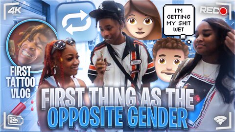WHATS THE FIRST THING YOU DOING AS THE OPPOSITE GENDER? (WL HIGHSCHOOL EDITION