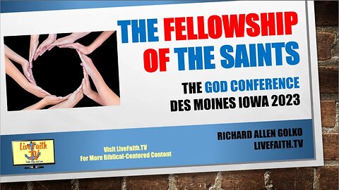 The Fellowship of the Saints -- The God Conference -- Des Moines, Iowa Sept 15-17, 2023