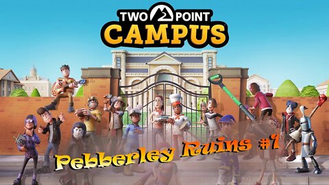 Two Point Campus #24 - Pebberley Ruins #1 - Bones, Stones and a New Campus