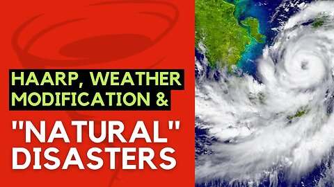 HAARP, Weather Modification & "Natural" Disasters | Live on April 25th @ 6PM EST