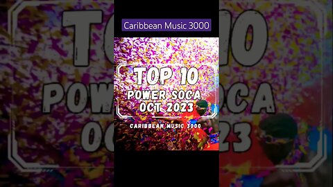 Top 10 Power Soca | OCT 2023 #Top10 #Soca #caribbeanmusic #viral #shorts #reels #fyp