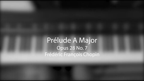 Prelude in A Major (Opus 28 No. 7) by Frédéric François Chopin - Day 713 Progress