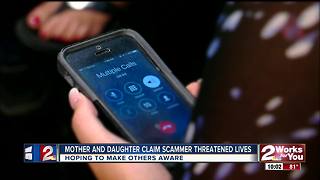 Mother, Daughter claim scammer threatened lives