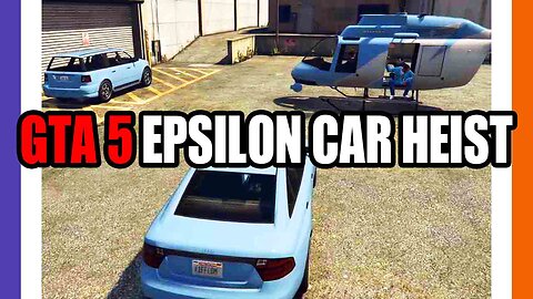 GTA V Game Play Locations of All Five Vehicles For The Epsilon Heist In Grand Theft Auto 5