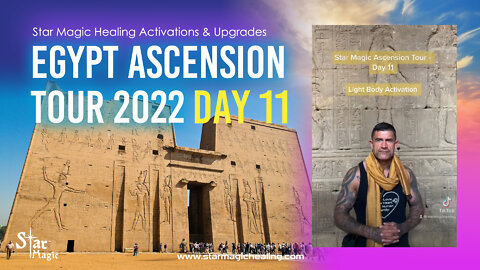 Star Magic Egypt Ascension Tour Day 11 - Activations & Upgrades