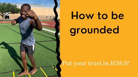 How to be grounded