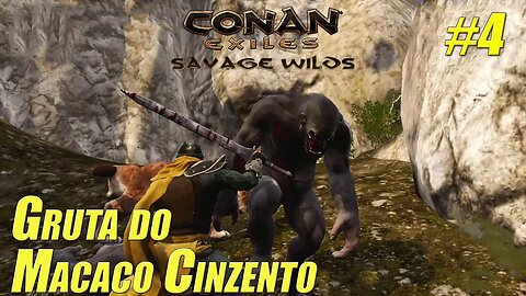 Gruta do Macaco Cinzento [Grey Ape Grotto] - Conan Exiles: Savage Wilds