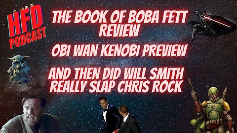 BOOK OF BOBA FETT REVIEW & OBI-WAN KENOBI PREVIEW. Also the Will smith Oscars controversy