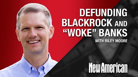 West Virginia Leads States Defunding BlackRock & "Woke" Banks