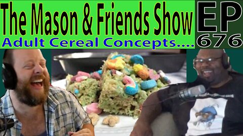 the Mason and Friends Show. Episode 676