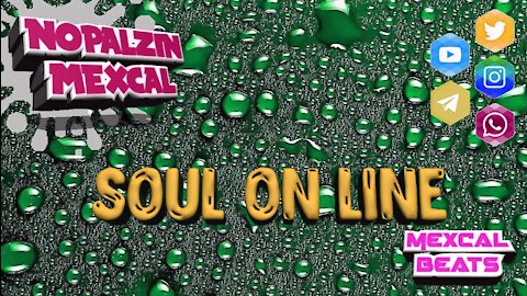 2 SOUL ON LINE (MexCal Beats)