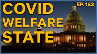 COVID Welfare State | Ep. 143
