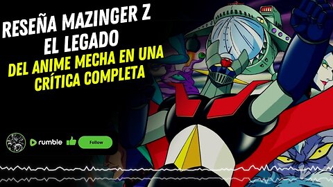 Reseña Mazinger Z: El legado del anime mecha en una crítica completa