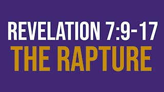 Revelation 7:9-17: The Rapture