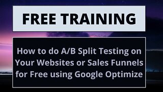 How to do A/B Split Testing on Your Websites or Sales Funnels for Free using Google Optimize