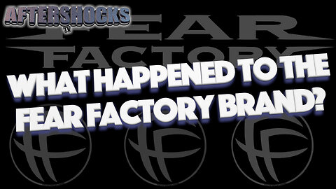 ASTV | What Happened to the Fear Factory Brand?