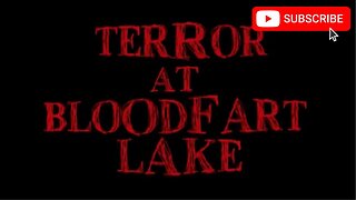 TERROR AT BLOOD FART LAKE (2009) Trailer [#terroratbloodfartlaketrailer]
