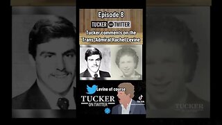 Tucker on Twitter Ep.8 The Trans-Admiral Rachel Levine