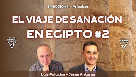 EL VIAJE DE SANACIÓN EN EGIPTO con Jesús Antares