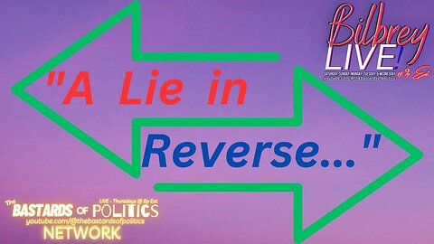 "A Lie in Reverse..." | Bilbrey LIVE!