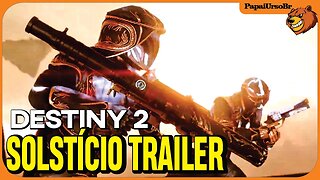 DESTINY 2 │ TRAILER SOLSTÍCIO 2023